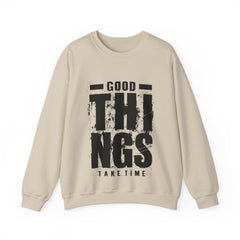 Good Things Take Time - Unisex Heavy Blend™ Crewneck Sweatshirt