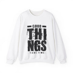 Good Things Take Time - Unisex Heavy Blend™ Crewneck Sweatshirt