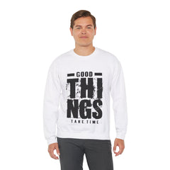 Good Things Take Time - Unisex Heavy Blend™ Crewneck Sweatshirt
