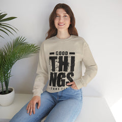 Good Things Take Time - Unisex Heavy Blend™ Crewneck Sweatshirt