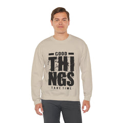 Good Things Take Time - Unisex Heavy Blend™ Crewneck Sweatshirt