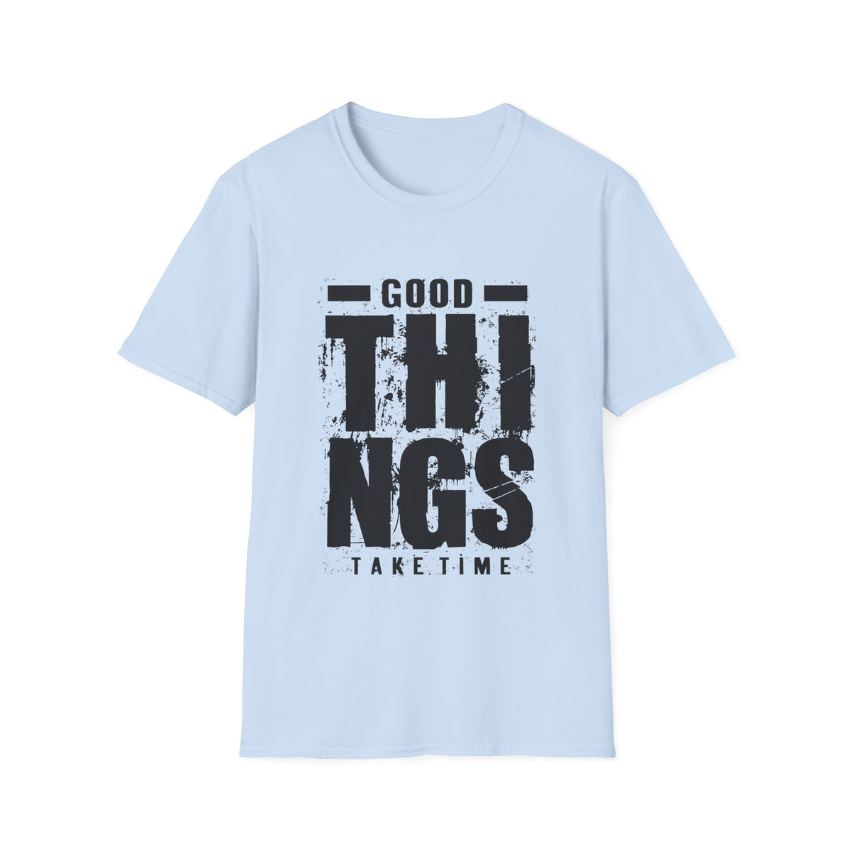 Good Things Take Time - Unisex Softstyle T-Shirt